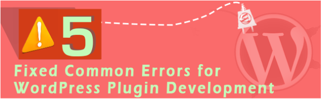 5 Fixed Common Errors for WordPress Plugin Development | ResellerClub Blog